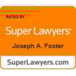 Joseph A. Foster Super Lawyers-Joseph A. Foster